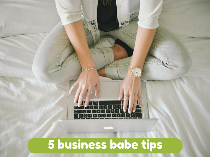 5 business babe tips