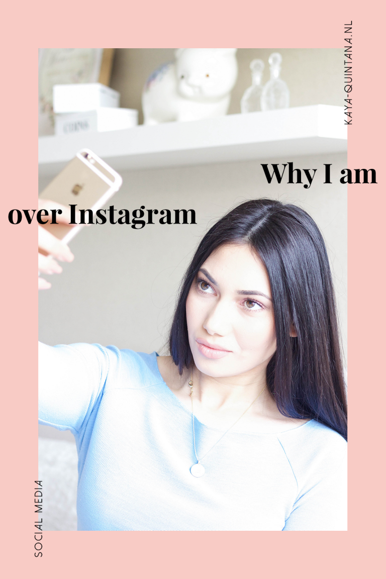 Why I'm over Instagram - Kaya-Quintana.nl